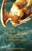 Le Choix Atlante Ou Origines Secretes Du Mal Planetaire Actuel