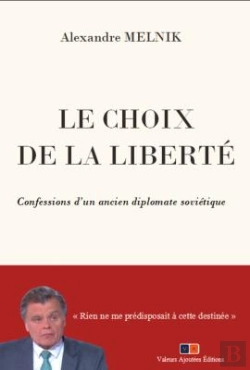 Bertrand.pt - Le Choix De La Liberté : Confessions D'Un Ancien Diplomate Soviétique