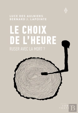 Bertrand.pt - Le Choix De L'Heure ; Ruser Avec La Mort ?
