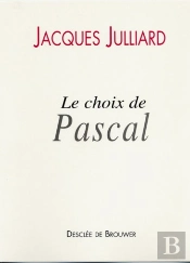 Le Choix De Pascal : Entretiens Avec Benoît Chantre