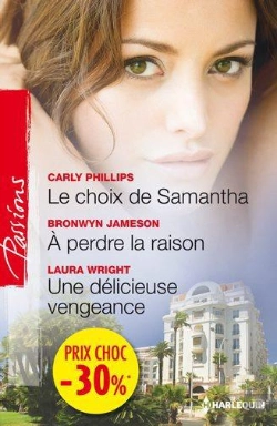 Bertrand.pt - Le Choix De Samantha - A Perdre La Raison - Une Delicieuse Vengeance