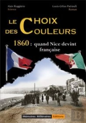 Le Choix Des Couleurs - 1860 : Quand Nice Devint Francaise