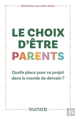 Bertrand.pt - Le Choix D'Être Parents : Quelle Place Pour Ce Projet Dans Le Monde De Demain ?