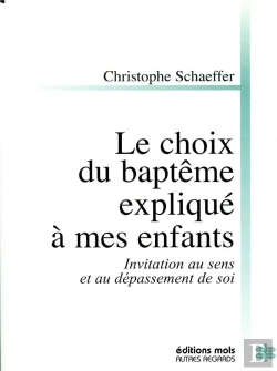 Bertrand.pt - Le Choix Du Bapteme Explique A Mes Enfants