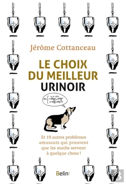 Bertrand.pt - Le Choix Du Meilleur Urinoir ; Et 19 Autres Délicats Problèmes Qui Prouvent Que Les Maths Servent À Quelque Chose !