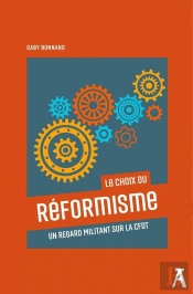 Le Choix Du Réformisme : Un Regard Militant Sur La Cfdt