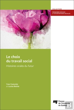 Bertrand.pt - Le Choix Du Travail Social : Histoires Orales Du Futur