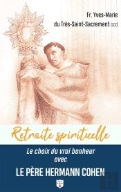 Le Choix Du Vrai Bonheur Avec Le Père Hermann Cohen