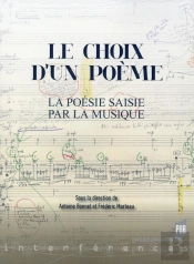 Le Choix D'Un Poème : La Poésie Saisie Par La Musique