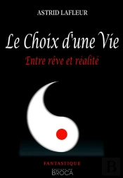 Le Choix D'Une Vie ; Entre Rêve Et Réalité