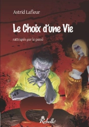 Le Choix D'Une Vie T.2 ; Rattrapés Par Le Passé