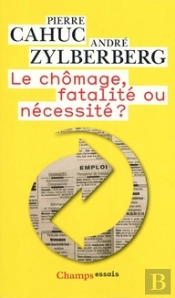 Le Chômage, Fatalité Ou Nécessité ?