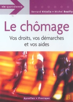 Bertrand.pt - Le Chomage ; Vos Droits, Vos Demarches Et Vos Aides