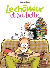 Le Chomeur Et Sa Belle T.1 Le Chomeur Et Sa Belle T1