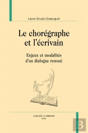 Le Chorégraphe Et L'Écrivain : Enjeux Et Modalités D'Un Dialogue Renoué