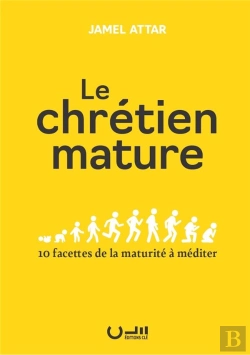 Bertrand.pt - Le Chrétien Mature : 10 Facettes De La Maturité À Méditer