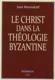 Le Christ Dans La Theologie Byzantine
