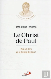 Le Christ De Paul : Paul A-T-Il Cru En La Divinité De Jésus?