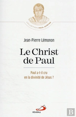 Bertrand.pt - Le Christ De Paul : Paul A-T-Il Cru En La Divinité De Jésus?