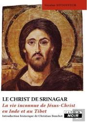 Le Christ De Srinagar - La Vie Inconnue De Jesus Christ En Inde Et Au Tibet
