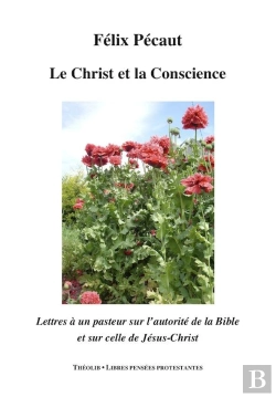 Bertrand.pt - Le Christ Et La Conscience ; Lettres À Un Pasteur Sur L'Autorité De La Bible Et Celle De Jésus-Christ