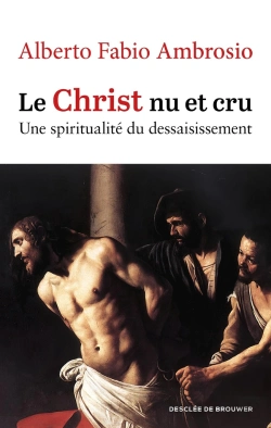 Bertrand.pt - Le Christ Nu Et Cru : Une Spiritualité Du Dessaisissement
