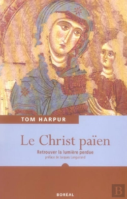 Bertrand.pt - Le Christ Paien ; Retrouver La Lumiere Perdue