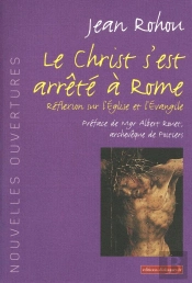 Le Christ S'Est Arrêté À Rome ; Réflexion Sur L'Eglise Et L'Evangile
