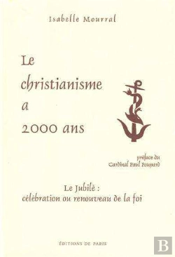 Bertrand.pt - Le Christianisme A 2000 Ans ; Le Jubilé, Célébration Ou Renouveau De La Foi