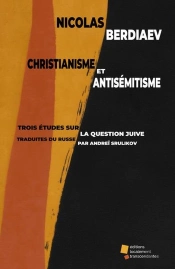 Le Christianisme Et L'Antisémitisme : Trois Études Sur La Question Juive
