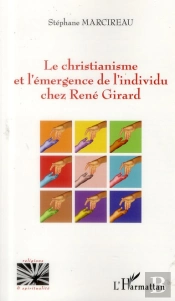 Le Christianisme Et L'Émergence De L'Individu Chez René Girard