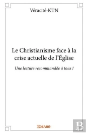 Le Christianisme Face A La Crise Actuelle De L?Eglise