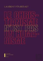 Le Christianisme N Est Pas Un Humanisme