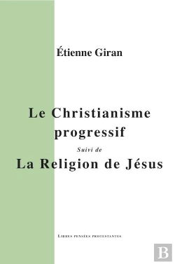 Bertrand.pt - Le Christianisme Progressif ; La Religion De Jesus