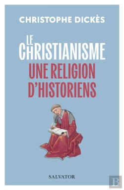Bertrand.pt - Le Christianisme, Une Religion D'Historiens