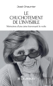 Le Chuchotement De L'Invisible : Mémoires D'Une Âme Traversant Le Voile