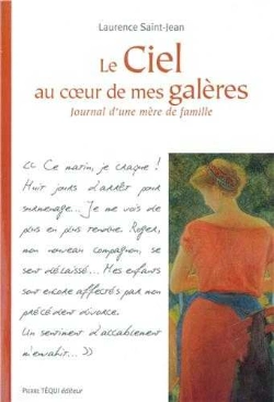 Bertrand.pt - Le Ciel Au Coeur De Mes Galères ; Journal D'Une Mère De Famille