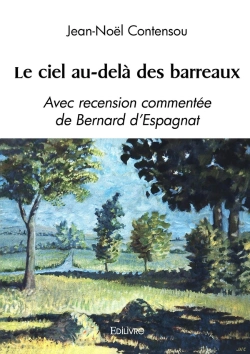 Bertrand.pt - Le Ciel Au-Delà Des Barreaux : Avec Recension Commentée De Bernard D'Espagnat