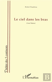 Le Ciel Dans Les Bras : Conte Théâtral