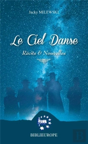 Le Ciel Danse - Recits Et Nouvelles