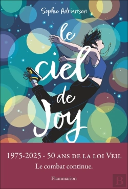 Bertrand.pt - Le Ciel De Joy : 1975-2025, 50 Ans De La Loi Veil, Le Combat Continue