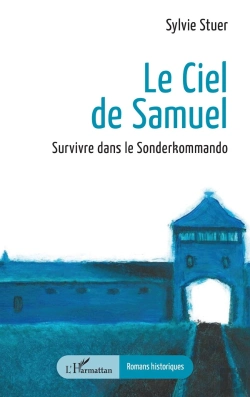 Bertrand.pt - Le Ciel De Samuel : Survivre Dans Le Sonderkommando