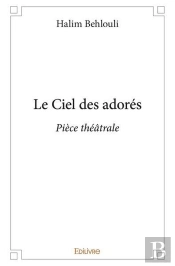 Le Ciel Des Adores - Piece Theatrale