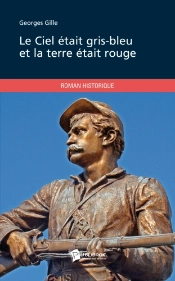 Le Ciel Était Gris-Bleu Et La Terre Était Rouge