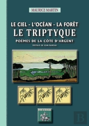 Le Ciel, L'Océan, La Forêt ; Le Triptyque ; Poèmes De La Côte D'Argent