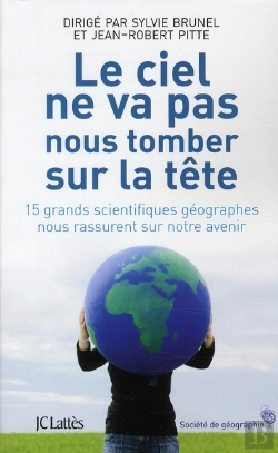 Bertrand.pt - Le Ciel Ne Va Pas Nous Tomber Sur La Tête ; 15 Grands Scientifiques Géographes Nous Rassurent Sur Notre Avenir