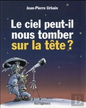 Le Ciel Peut-Il Nous Tomber Sur La Tête ?