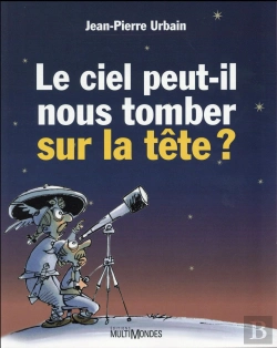 Bertrand.pt - Le Ciel Peut-Il Nous Tomber Sur La Tête ?