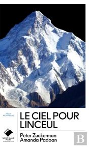 Le Ciel Pour Linceul : L'Incroyable Histoire De La Journée La Plus Meurtrière Du K2
