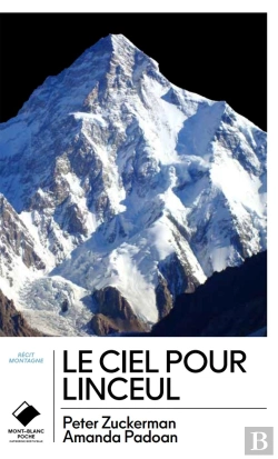 Bertrand.pt - Le Ciel Pour Linceul : L'Incroyable Histoire De La Journée La Plus Meurtrière Du K2
